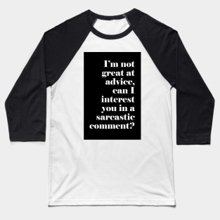 I'm not great at advice Baseball T-Shirt